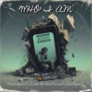 Who Am I (feat. J-Tek The Utah Konnect & J-Dubbzee) (Explicit)