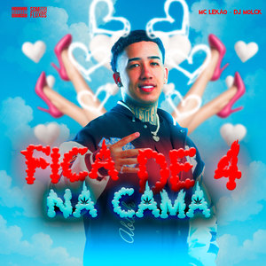Fica de 4 na Cama (Explicit)