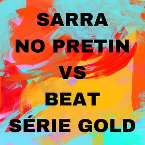 Sarra no Pretin VS Beat Série Gold (Explicit)