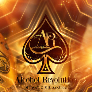 Alcohol Revolution (feat. MIU SAKURAI)