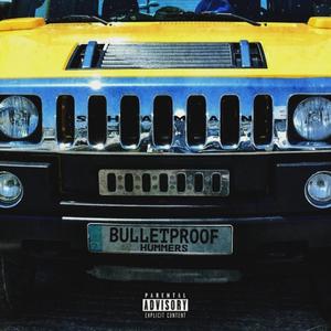 Bulletproof Hummers (Explicit)