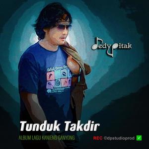 Tunduk Takdir (feat. @dpstudioprod, Musisi Cilacap, Kanjeng Ganyong, Dut Campursari, Dangdut Jawa, Lagu Jawa, Penginyongan, Jawa Ngapak, DEDY PITAK STUDIO & REC ©dpstudioprod)