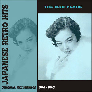 Japanese Retro Hits - The War Years