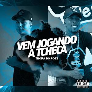 VEM JOGANDO A TCHECA TROPA DO POZE (Explicit)