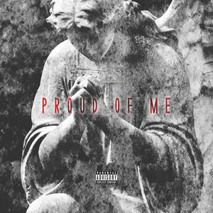Proud Of Me(feat. El Spiffo) (Explicit)