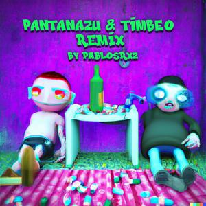 Pantanazu & Timbeo (Pablosrxz Remix)