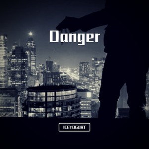 Danger