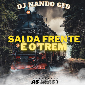 Sai da Frente É o Trem (Explicit)