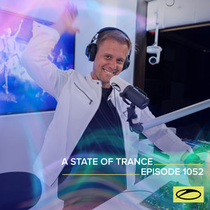 ASOT 1052 - A State Of Trance Episode 1052 (Explicit)