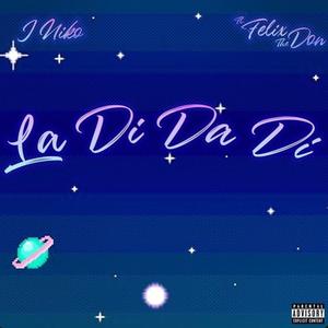 La Di Da Di (feat. Felix The Don) (Explicit)