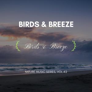 Birds & Breeze - Nature Music Series, Vol.42