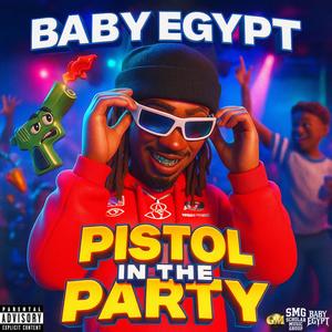 Pistol In The Party (Explicit)