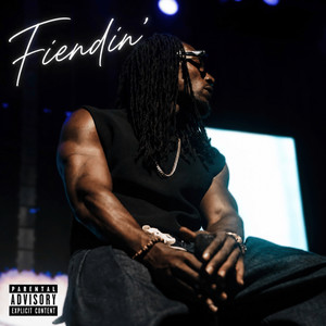 Fiendin' (Explicit)