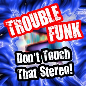 Don't Touch That Stereo!