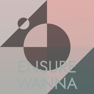 Ensure Wanna