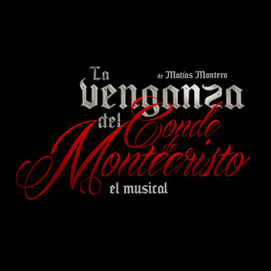 La Venganza del Conde de Montecristo el Musical