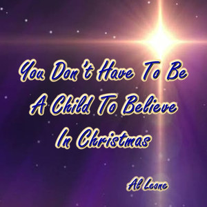 You Don't Have to Be a Child to Believe in Christmas