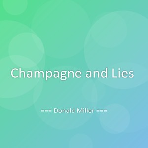 Champagne and Lies