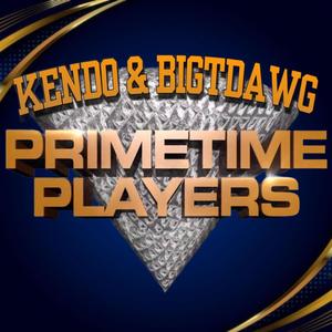 PrimeTime Playas (feat. FTE Kendo) [Explicit]