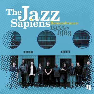 The Jazz Sapiens Remembrance: 1955 to 1963