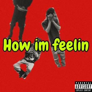 How Im Feelin (Explicit)