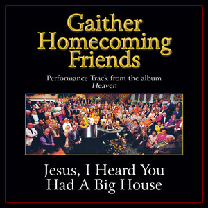 Jesus, I Heard You Had A Big House (Performance Tracks)