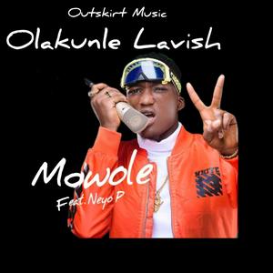 Mowole (feat. Olakunle Lavish & Neyo P) [Explicit]