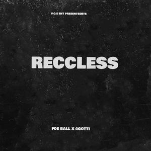 Reccless (feat. 4Gotti) [Explicit]