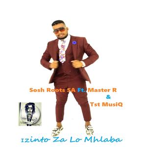 Izinto Za Lo Mhlaba (feat. Master R & Tst MusiQSA)