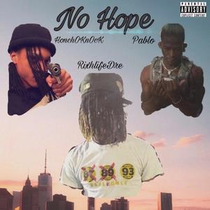 No Hope (feat. Honchoknock & Pablo) [Explicit]