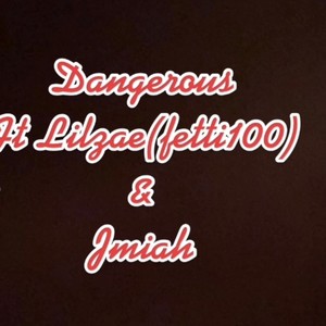 Dangerous (feat. Jmiah) [Explicit]