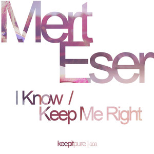 I Know / Keep Me Right