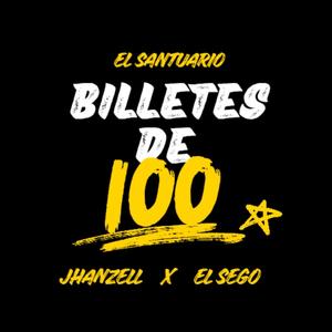 Billetes De 100 (feat. Jhanzell & El santuario) (Explicit)