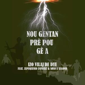 Nou gentan Prè Pou Gè a (feat. Zepequenio Enfoiré & Soso 5 Segond) [Explicit]