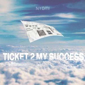 Ticket 2 My Success (Explicit)