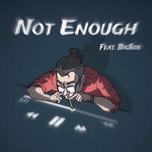 Not Enough (feat. BigSos) (Explicit)