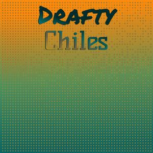 Drafty Chiles