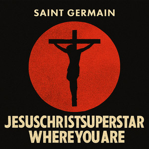 JESUSCHRISTSUPERSTARWHEREYOUARE