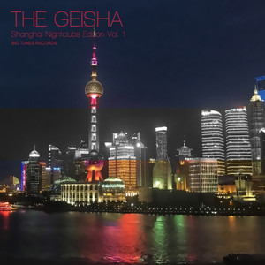 The Geisha Shanghai Nightclubs Edition, Vol. 1