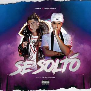 Se Soltó (feat. Jairo Randy) (Explicit)