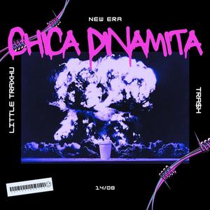 Chica Dinamita (feat. Little Traxhu) (Explicit)