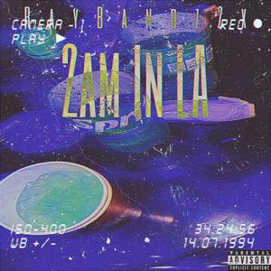 2am In LA (Explicit)
