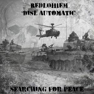 Searching For Peace(feat. Disl Automatic) (Explicit)