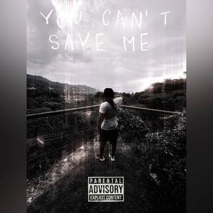 You Cant Save Me (Explicit)