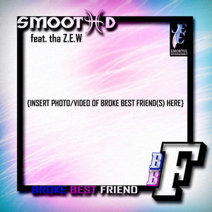 Broke Best Friend (feat. tha Z.E.W.)