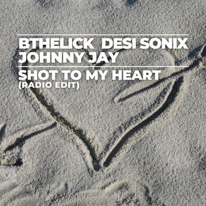 Shot To My Heart (Radio Edit|Explicit)