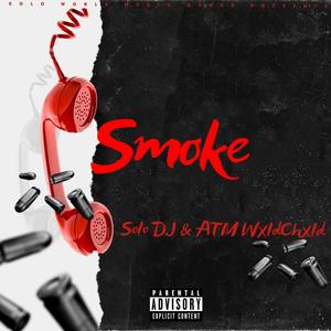 Smoke (feat. ATM WxldChxld) [Explicit]