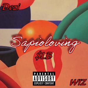 Sapioloving (feat. Dezi & WIZ) [Explicit]