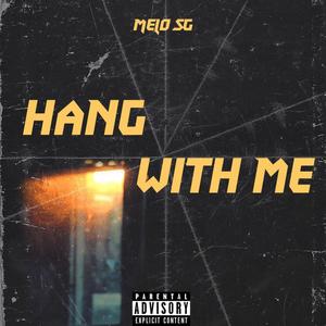 Hang With Me (Explicit)