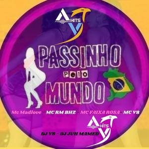 MTG Passinho pelo mundo (feat. MC MADLOVE, MC RM BHZ, MC FAIXA ROSA & MC V8) [DJ V8 & DJ JUH MAMED Remix] [Explicit]